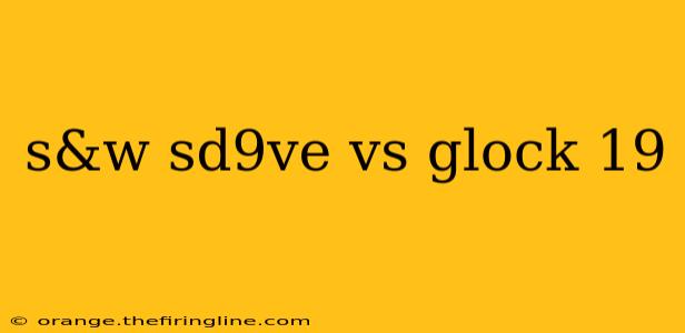 s&w sd9ve vs glock 19