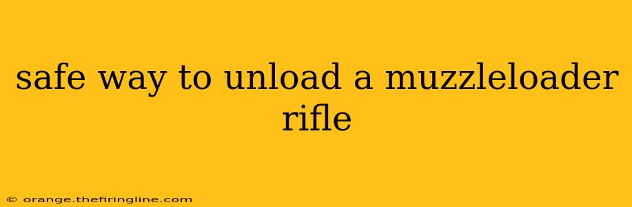 safe way to unload a muzzleloader rifle