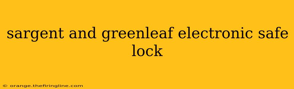 sargent and greenleaf electronic safe lock