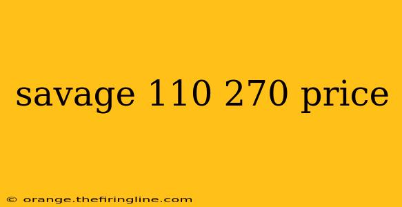 savage 110 270 price