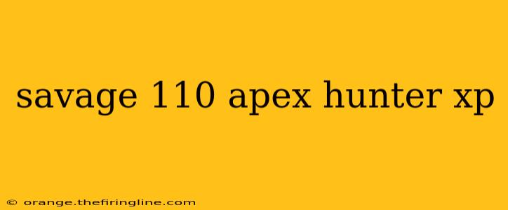 savage 110 apex hunter xp