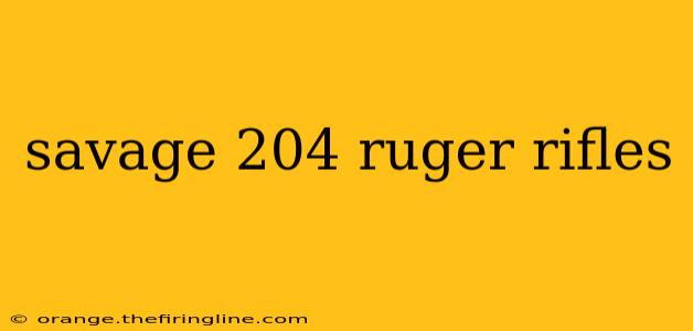 savage 204 ruger rifles