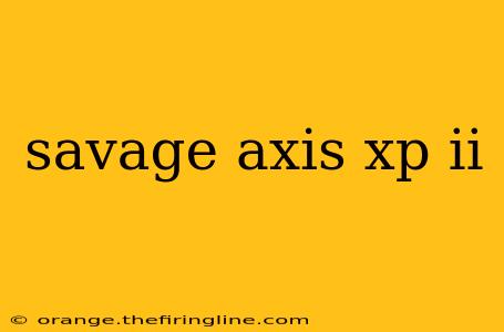 savage axis xp ii