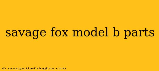 savage fox model b parts