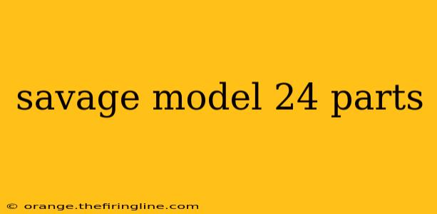 savage model 24 parts