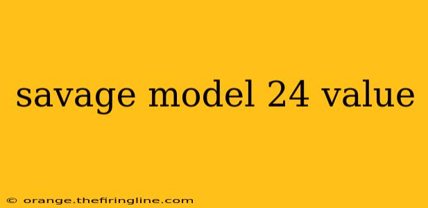 savage model 24 value