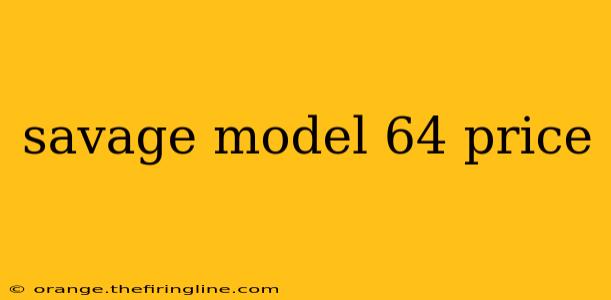 savage model 64 price