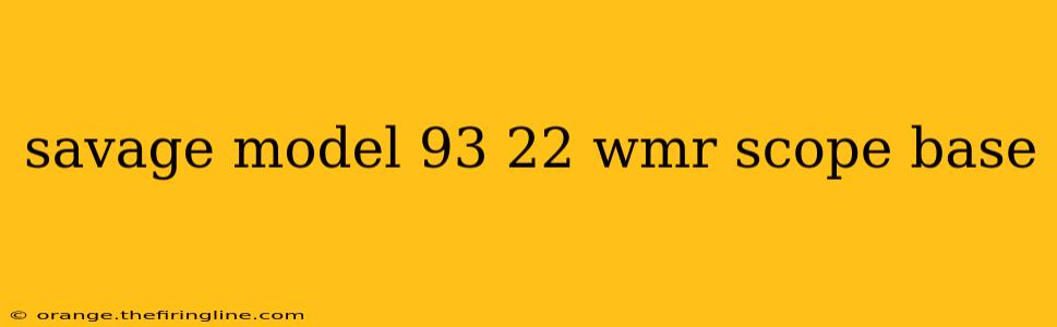 savage model 93 22 wmr scope base