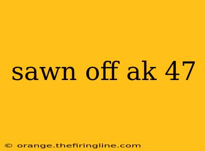 sawn off ak 47