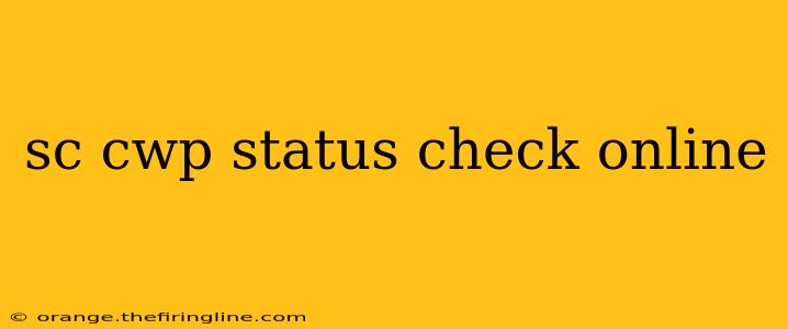 sc cwp status check online