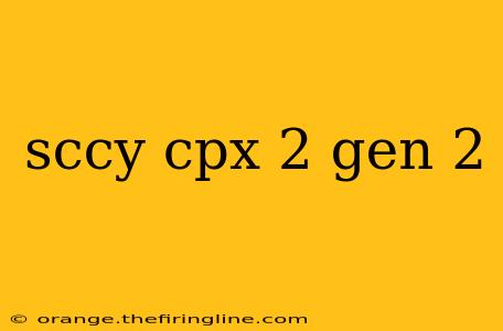 sccy cpx 2 gen 2