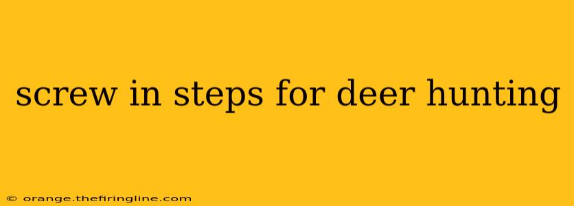 screw in steps for deer hunting