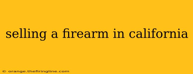 selling a firearm in california