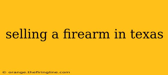 selling a firearm in texas