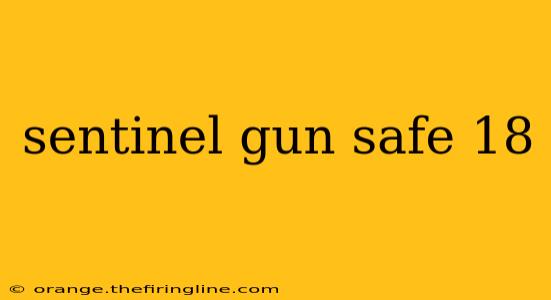 sentinel gun safe 18