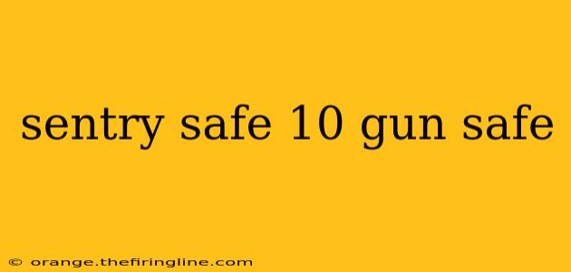 sentry safe 10 gun safe