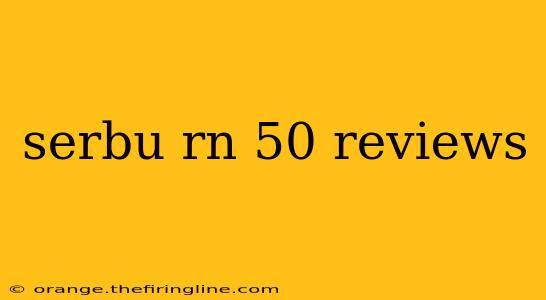 serbu rn 50 reviews