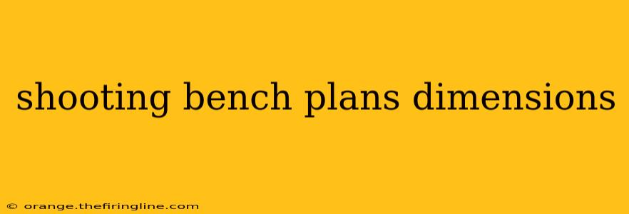 shooting bench plans dimensions