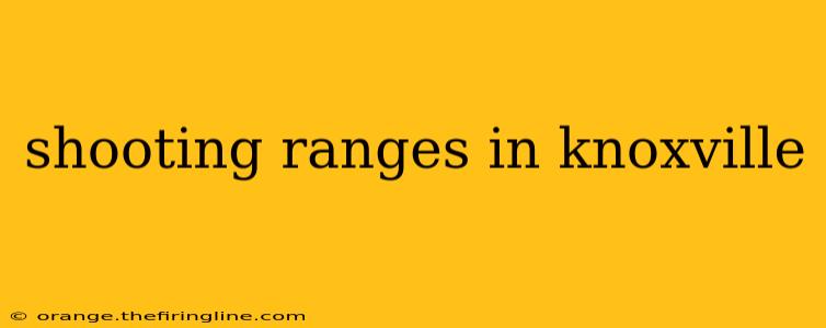 shooting ranges in knoxville