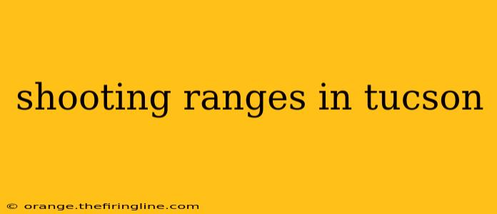 shooting ranges in tucson