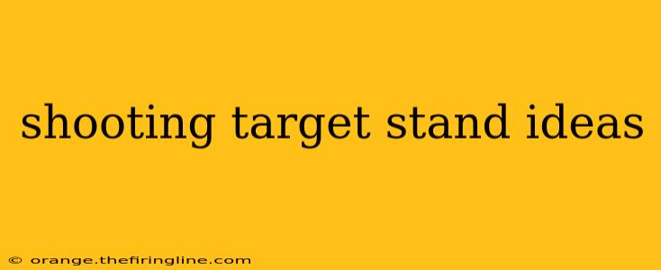 shooting target stand ideas