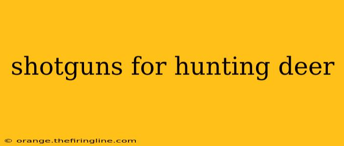 shotguns for hunting deer