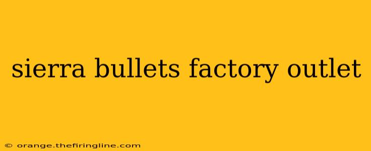 sierra bullets factory outlet