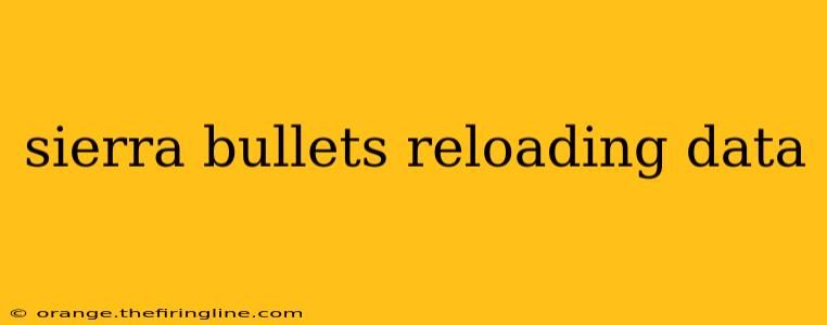 sierra bullets reloading data