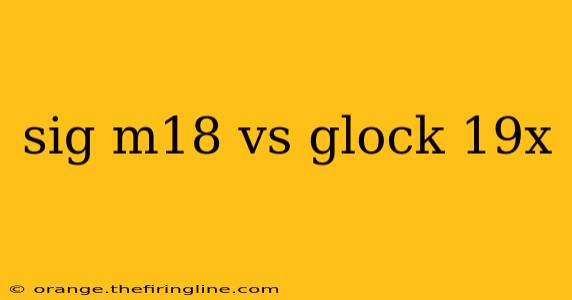 sig m18 vs glock 19x