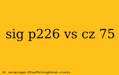 sig p226 vs cz 75