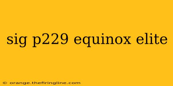 sig p229 equinox elite