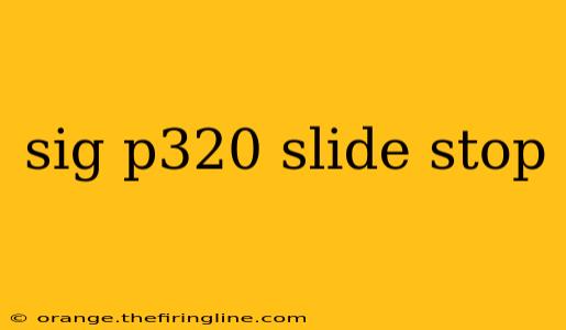 sig p320 slide stop