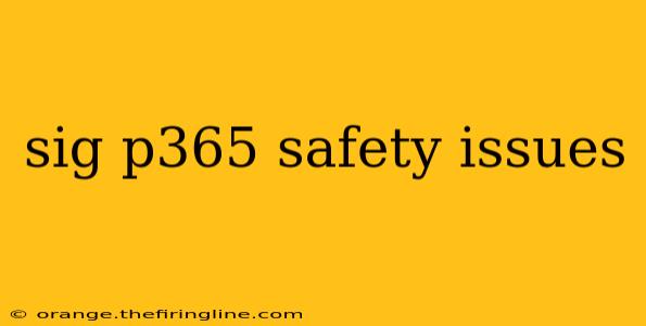 sig p365 safety issues