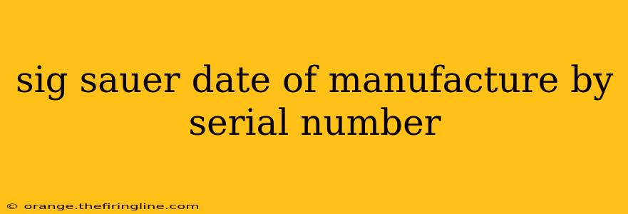 sig sauer date of manufacture by serial number