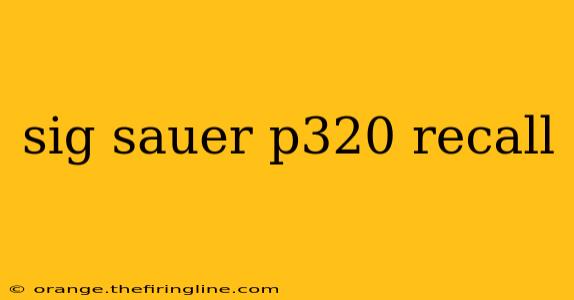 sig sauer p320 recall