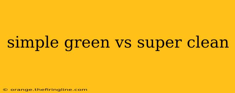 simple green vs super clean