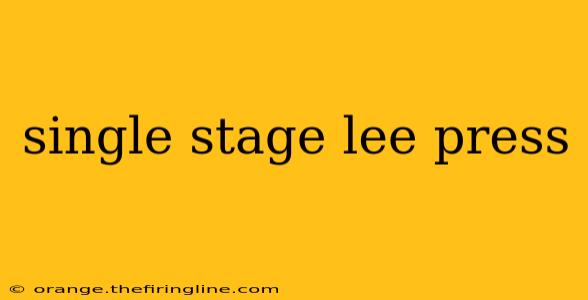 single stage lee press