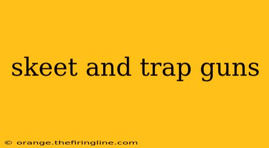 skeet and trap guns