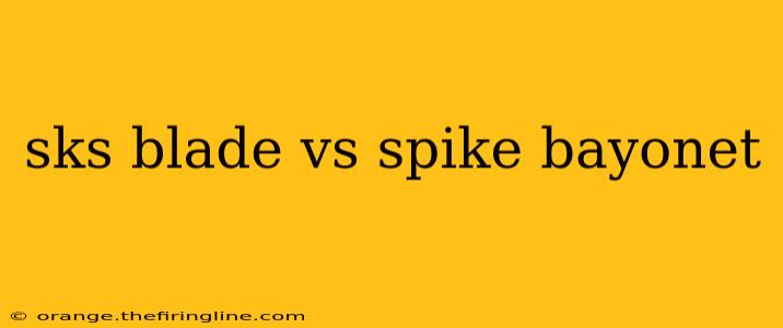 sks blade vs spike bayonet