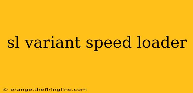 sl variant speed loader