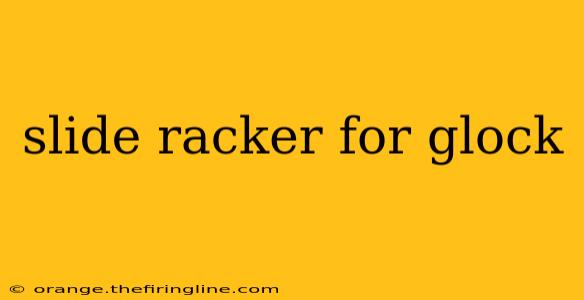 slide racker for glock