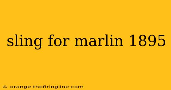 sling for marlin 1895