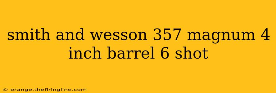 smith and wesson 357 magnum 4 inch barrel 6 shot