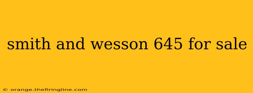 smith and wesson 645 for sale