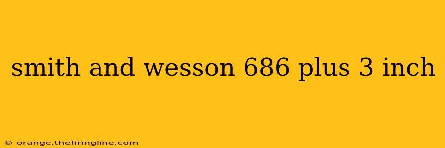 smith and wesson 686 plus 3 inch