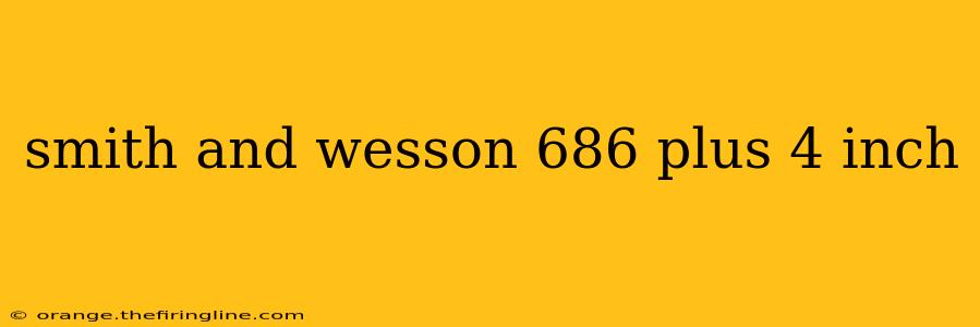 smith and wesson 686 plus 4 inch