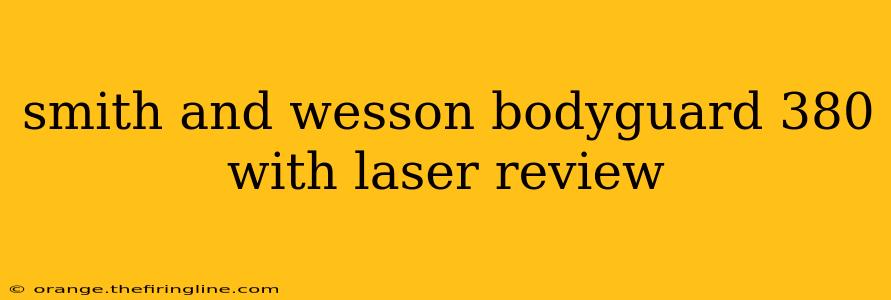 smith and wesson bodyguard 380 with laser review