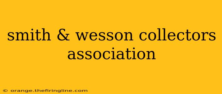 smith & wesson collectors association