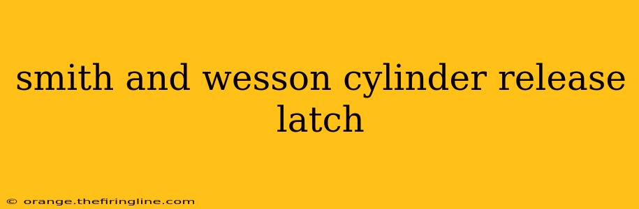 smith and wesson cylinder release latch