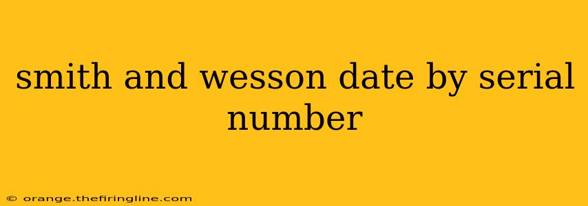 smith and wesson date by serial number